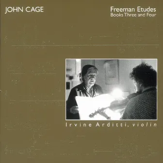 Cage: Freeman Études, Books 3 & 4 by Irvine Arditti