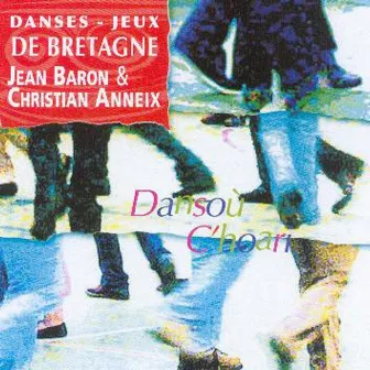 Dansou C'hoari (Danses et Jeux de Bretagne / Traditional Breton Music / Celtic Music from Brittany / Keltia Musique) by Christian Anneix