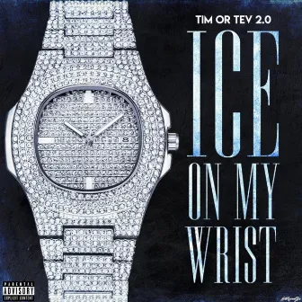 Ice On My Wrist by Tim Or Tev 2.0