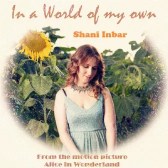 In a World of my own (Alice in Wonderland Soundtrack) by Shani Inbar