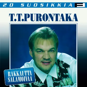 20 Suosikkia / Rakkautta salamoivaa by T.T. Purontaka