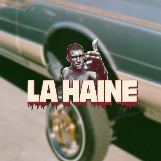 LA HAINE