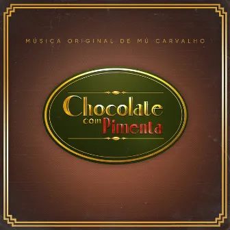 Chocolate Com Pimenta - Música Original de Mú Carvalho by Mu Carvalho