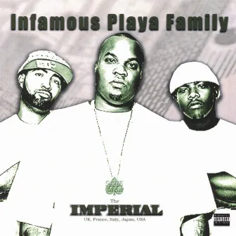 The Imperial by Infamous Playa Family