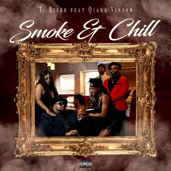 Smoke & Chill by T. Rizer