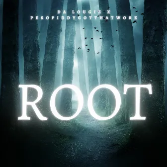 Root by DA LOUGIE