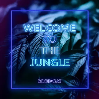 Welcome to the Jungle (Original Radio Mix) by Rock Da Cat