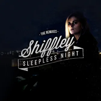 Sleepless Night (The Remixes) by Shiffley