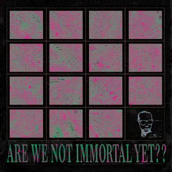 ARE WE NOT IMMORTAL YET?? by This Cold Night