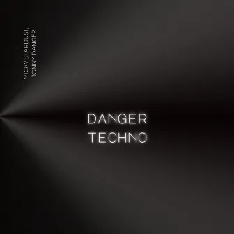 Danger Techno by Micky Stardust