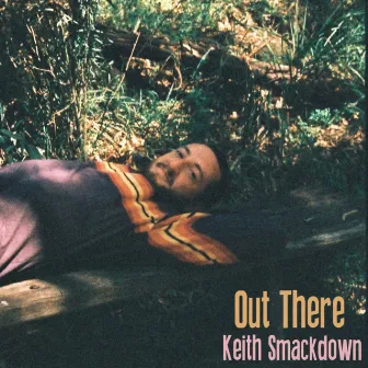 Out There by Keith Smackdown