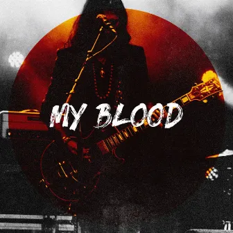 My Blood by Unknown Artist