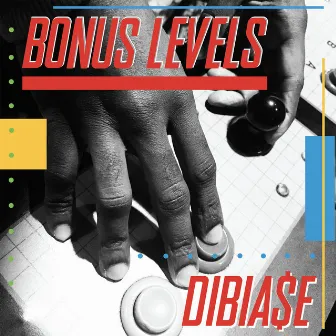 Bonus Levels by Dibia$E