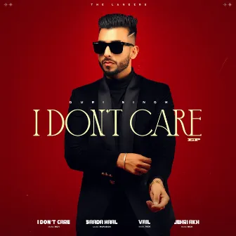 I Don`t Care by Guri Singh