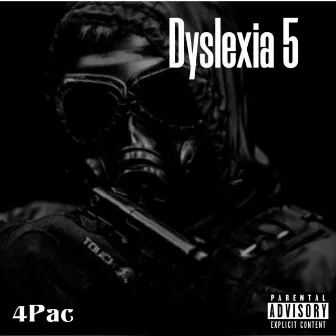 Dyslexia 5 by 4Pac