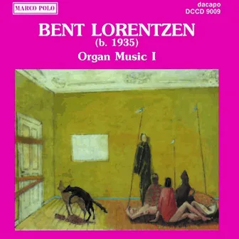 Lorentzen: Organ Music by Bent Lorentzen