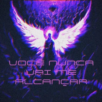 Você Nunca Vai Me alcançar by STRXBISMUS