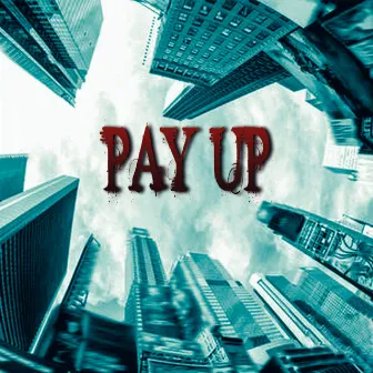 Pay Up by Big Kurt