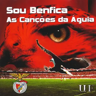 Sou Benfica - As Canções da Águia by UHF