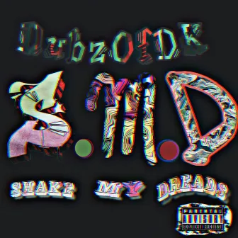 S.M.D (Shake My Dreads) by Dubzofdk