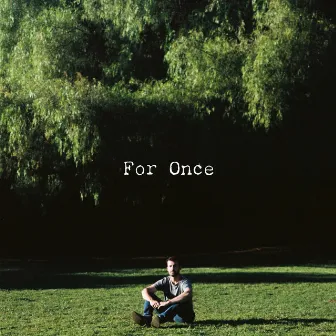 For Once by Matt Haughey