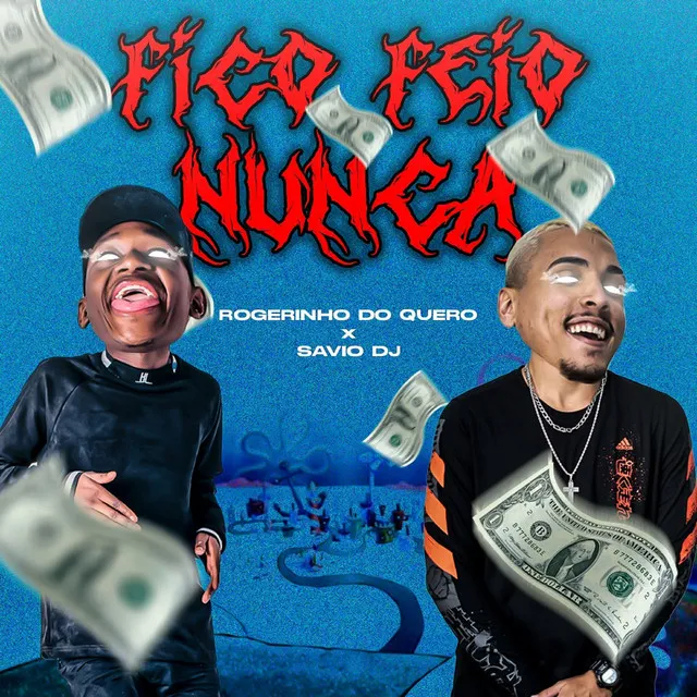 Fico Feio Nunca