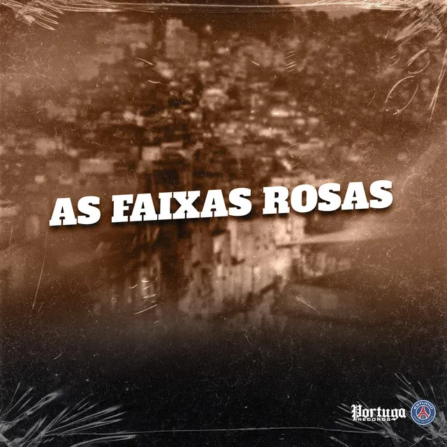 AS FAIXAS ROSAS