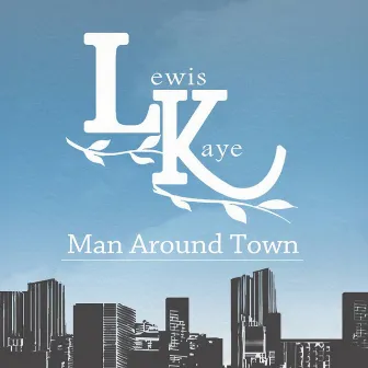 Man Around Town by Lewis Kaye