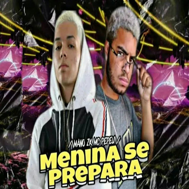 Então Menina Se Prepara