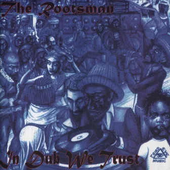 In Dub We Trust by The Rootsman