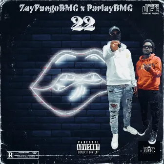 22 by ZayFuegoBMG