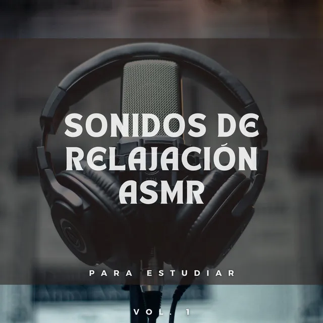 Sonidos De Relajación Asmr Para Estudiar Vol. 1