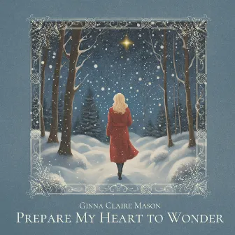 Prepare My Heart to Wonder by Ginna Claire Mason