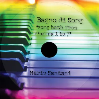 Bagno di Song 'Song Bath from Chakra 1 to 7' by Mario Santani