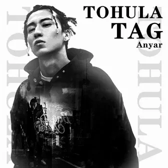 TOHULA TAG by 安亚尔Anyar