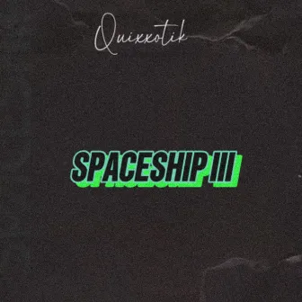 Spaceship 3 by Quixxotik