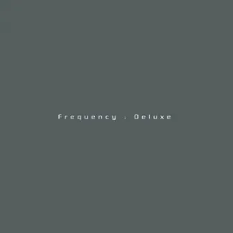 Frequency Deluxe by Frequency Deluxe