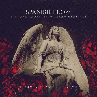 I Say a Little Prayer by Spanish Flow