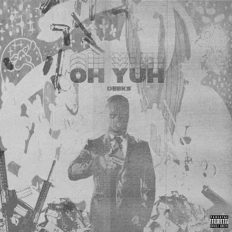 Oh Yuh by Deeks