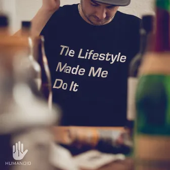 The Lifestyle Made Me Do It EP by PRTCL