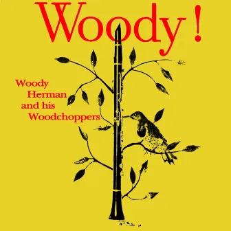 Woody! by Woody Herman And His Woodchoppers