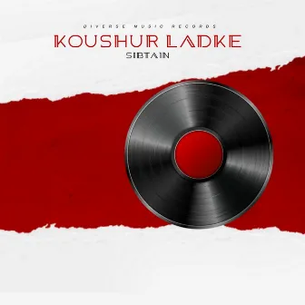 Koushur Ladke (Original) by Sibtain