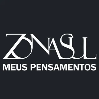 Meus Pensamentos (Ao Vivo) by Zona Sul