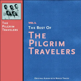 The Best of the Pilgrim Travelers, Vol. 2 by The Pilgrim Travelers