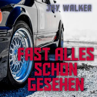 FAST ALLES SCHON GESEHEN by Jay Walker