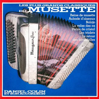 Les plus grands classiques du musette by Daniel Colin