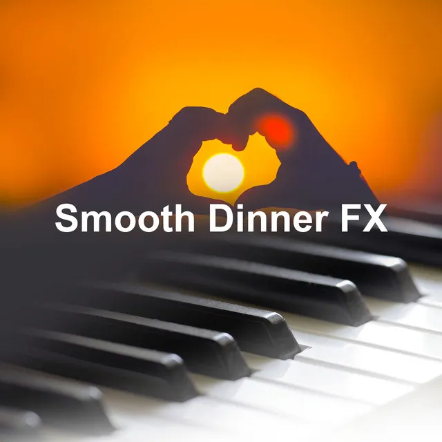 Smooth Dinner FX