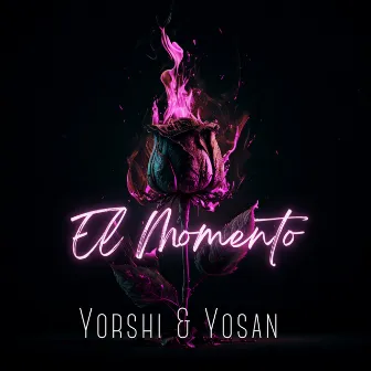 El Momento by Yorshi & Yosan