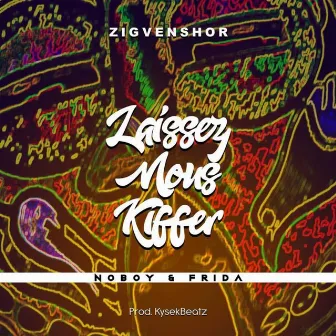 Laissez nous kiffer by Noboy