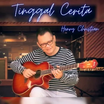 Tinggal Cerita by Henry Christian